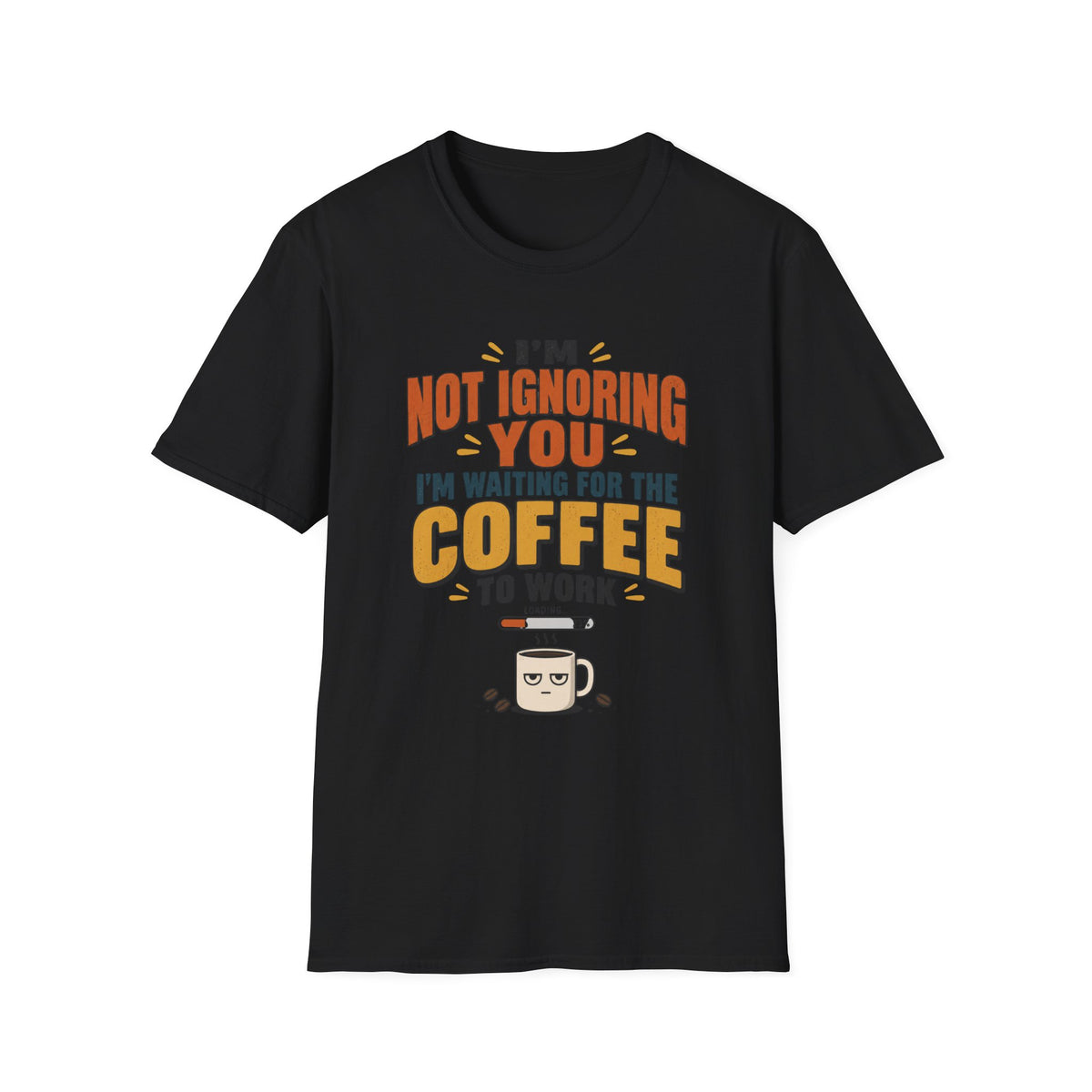 Not Ignoring You T-Shirt