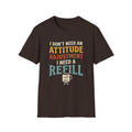Need A Refill T-Shirt