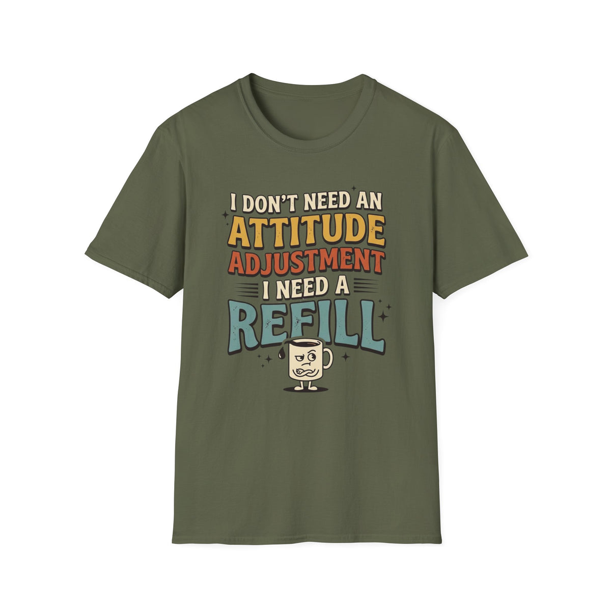 Need A Refill T-Shirt