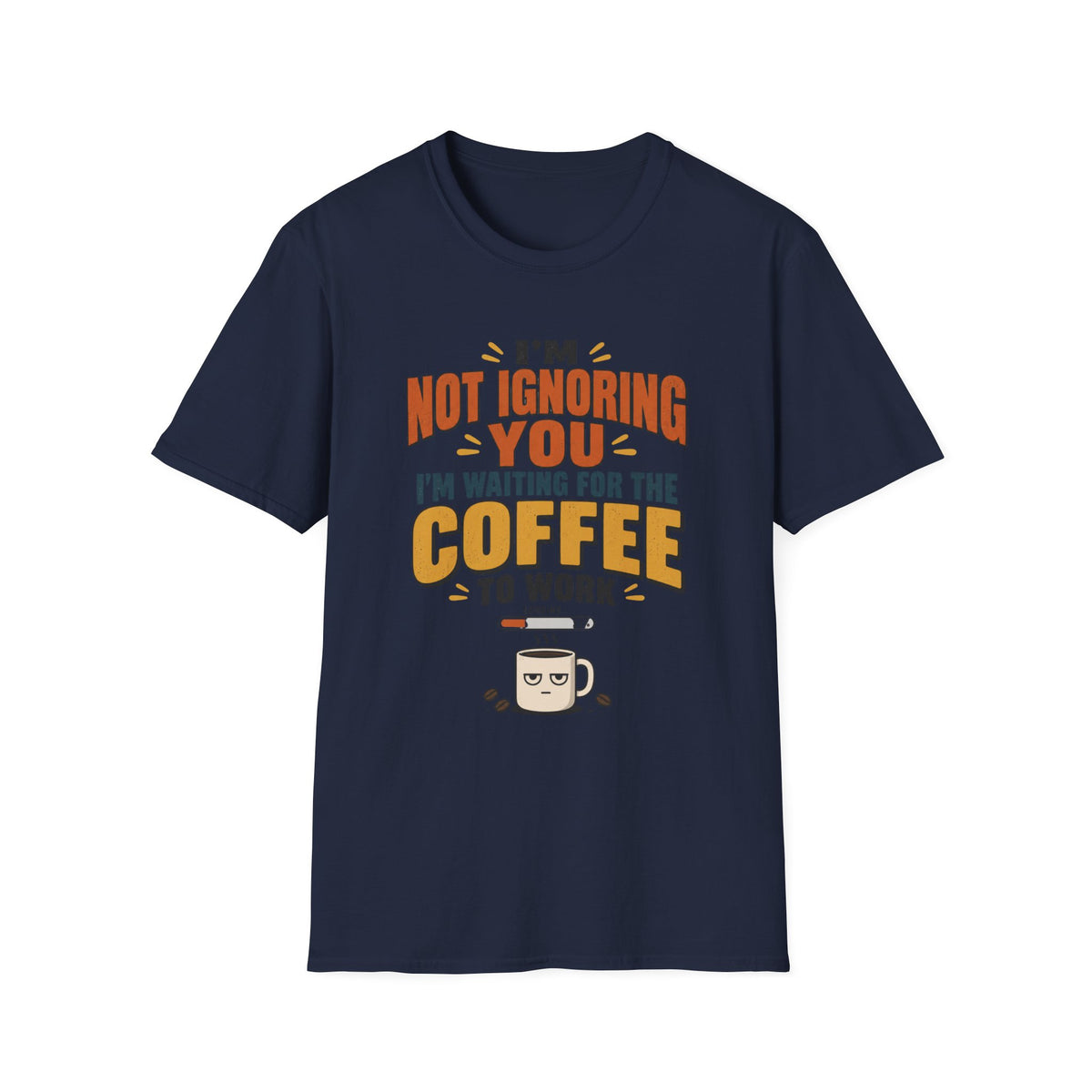 Not Ignoring You T-Shirt
