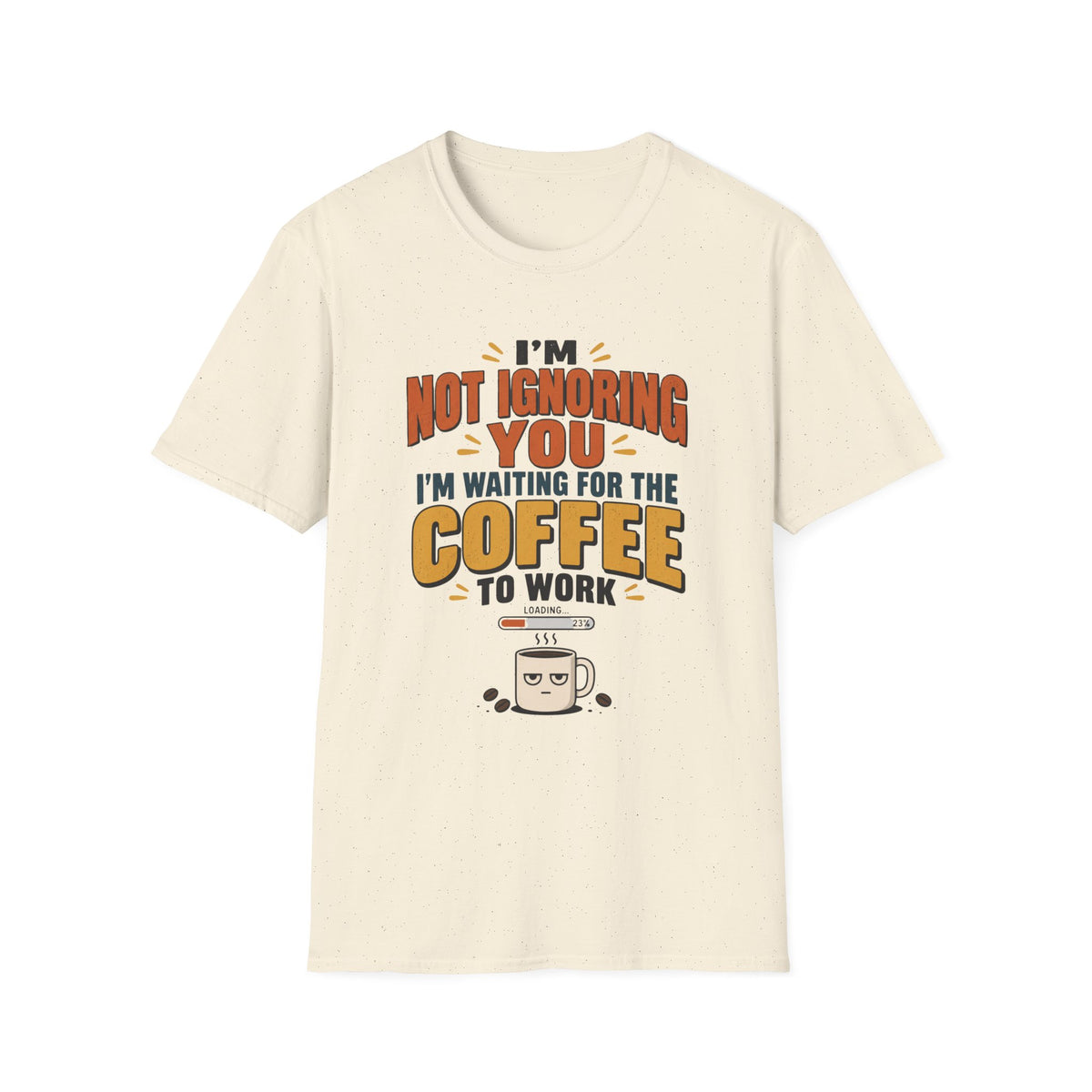 Not Ignoring You T-Shirt