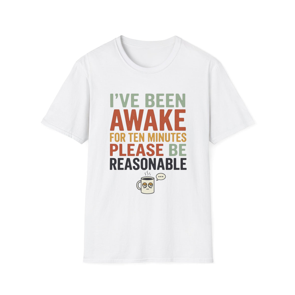 Please Be Reasonable T-Shirt