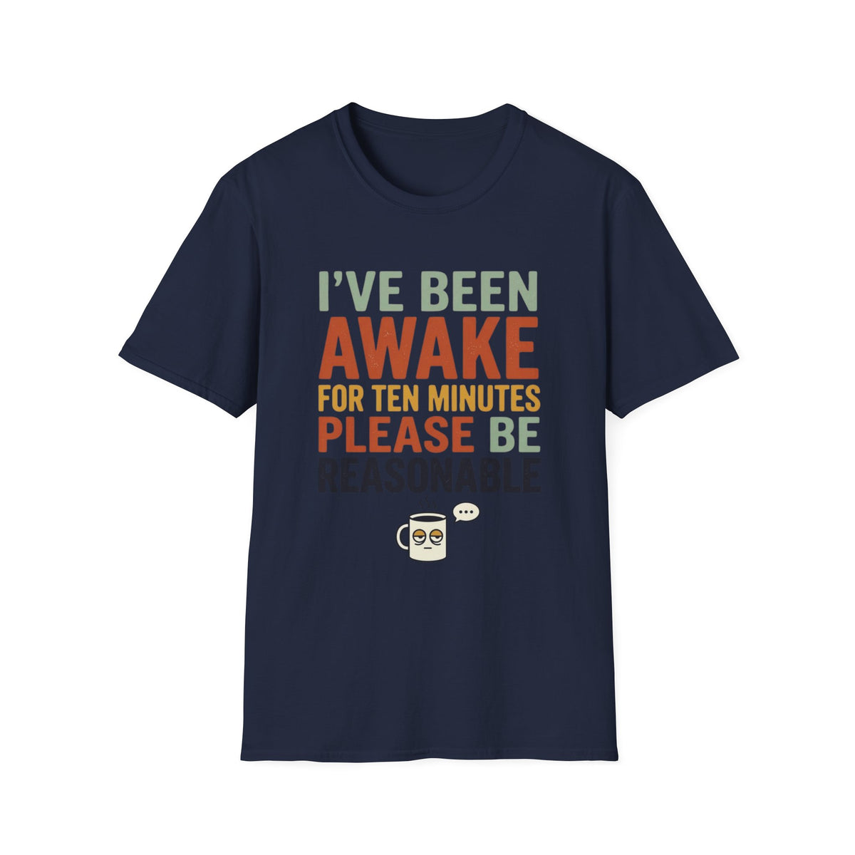Please Be Reasonable T-Shirt