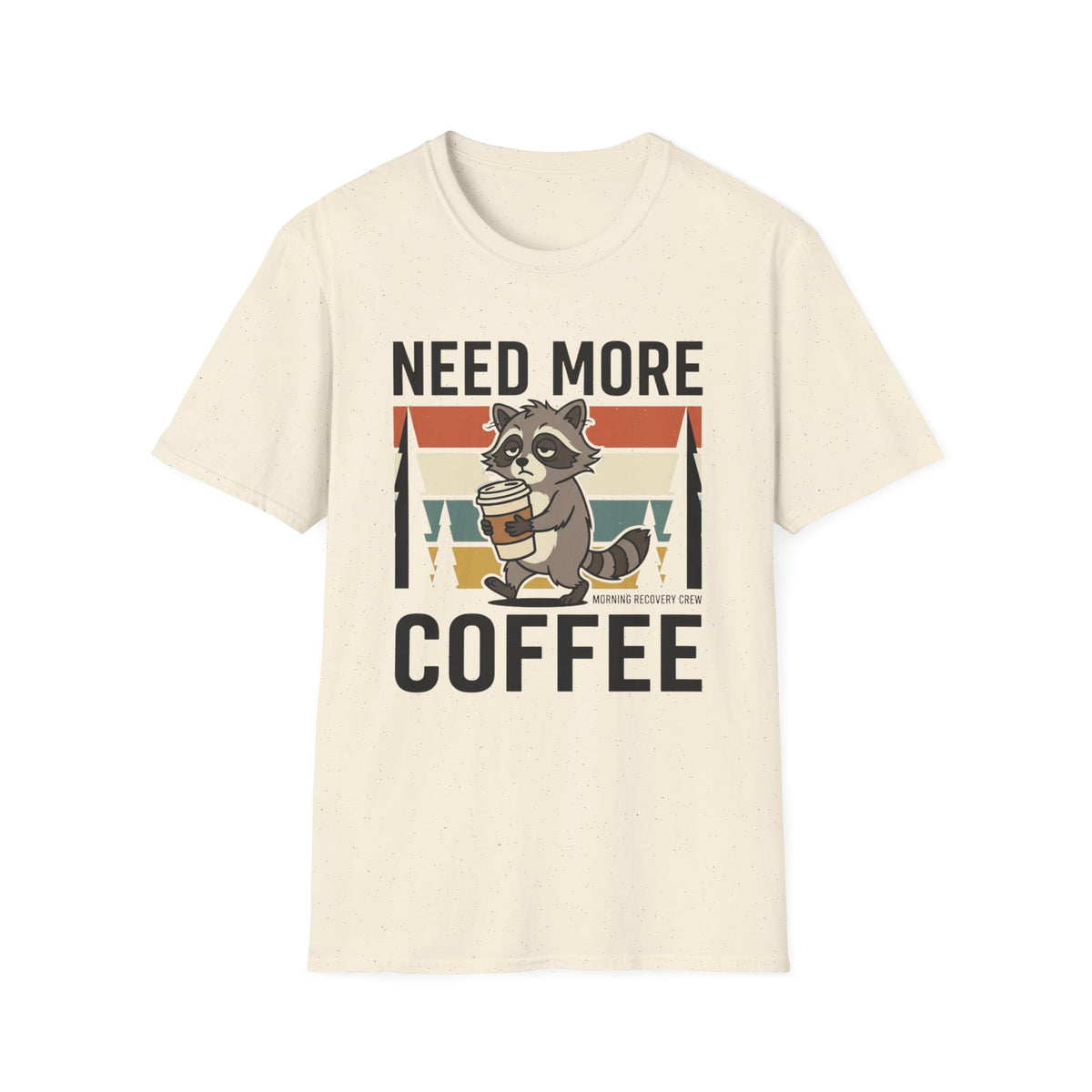 Need More Coffee T-Shirt