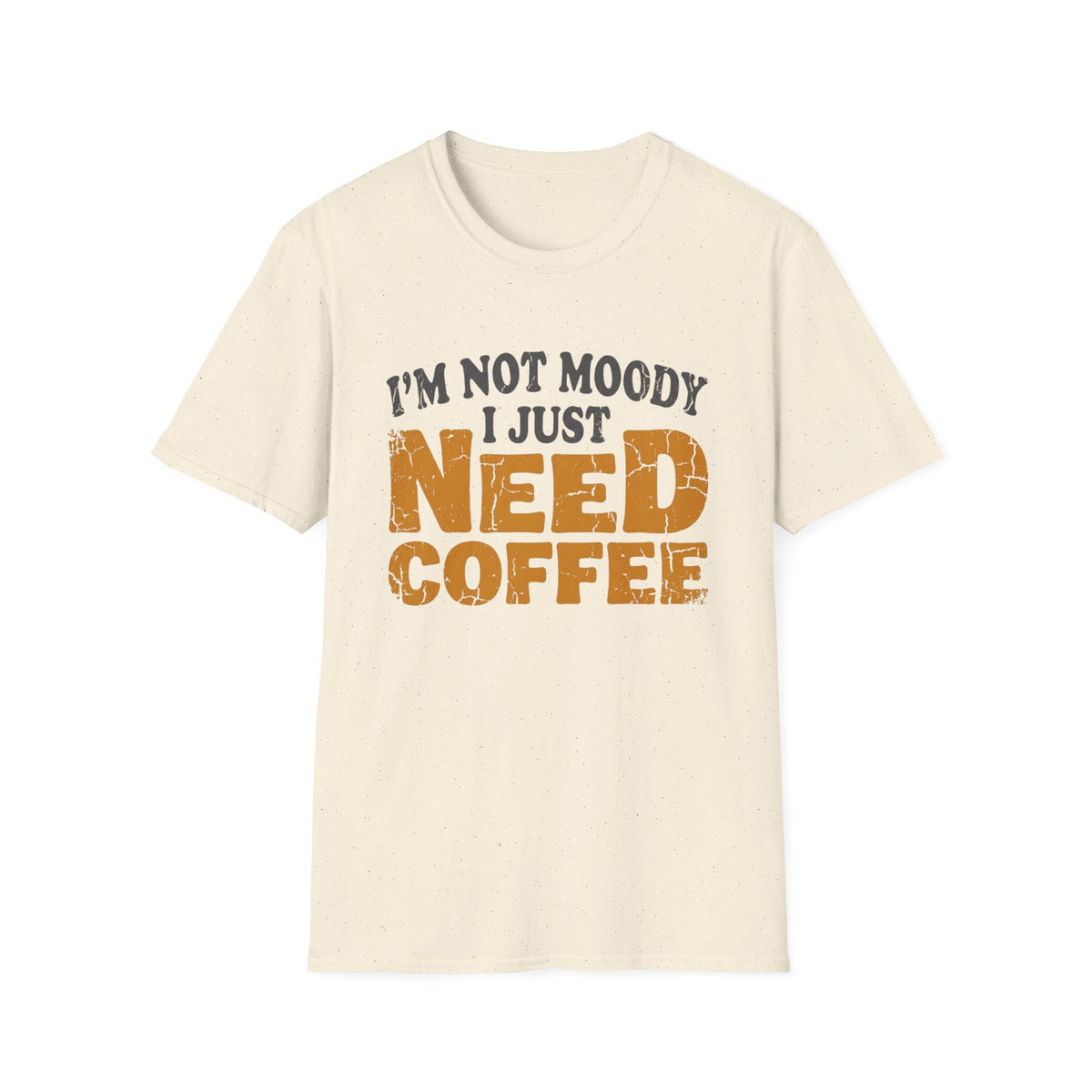 Need Coffee T-Shirt