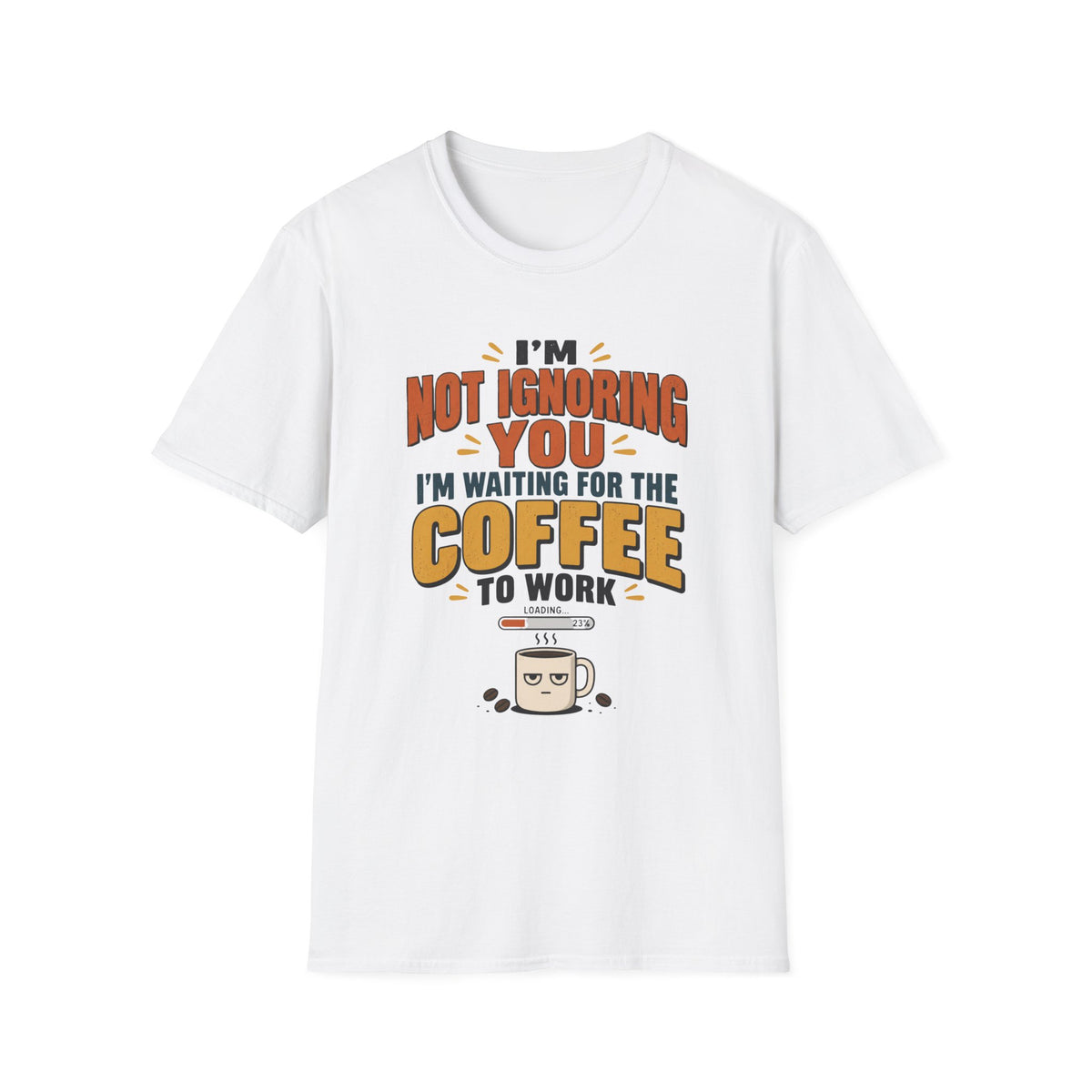 Not Ignoring You T-Shirt